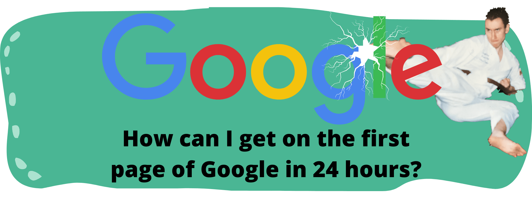 picture of How can I get on the first page of Google in 24 hours?