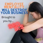 Employee Mentality will Destroy Your Business