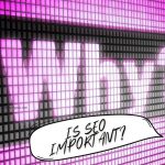 Why SEO is Important