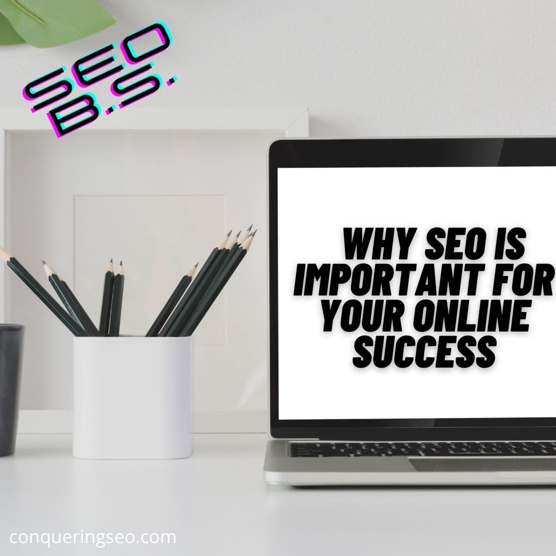 Why SEO is Important for Your Online Success